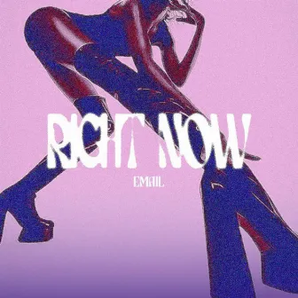 Right Now! by Lil Email