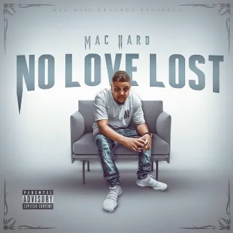 No Love Lost by Mac Hard