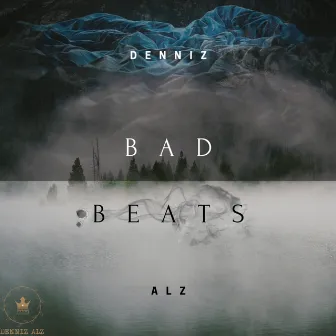 Bad Beats by Denniz Alz