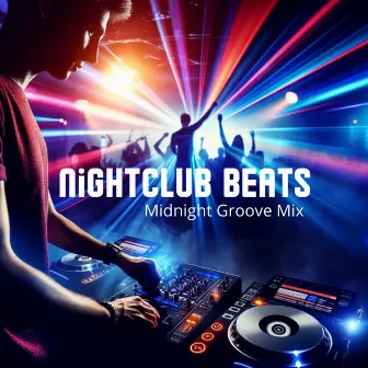 Nightclub Beats: Midnight Groove Mix by Electronic House Beats