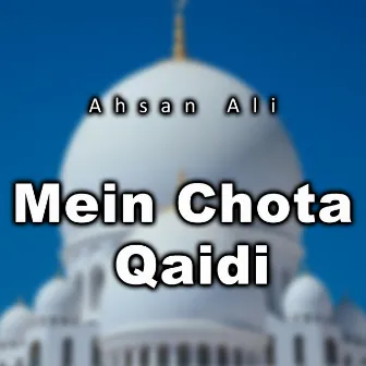 Mein Chota Qaidi by Ahsan Ali