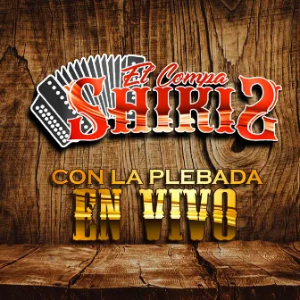 Con la Plebada (En Vivo) by El Compa Shikis