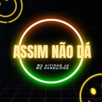 Assim Não Dá by MC Vitinho JV