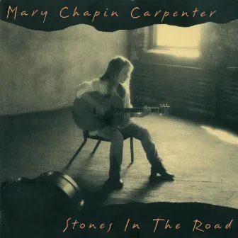 Stones In The Road by Mary Chapin Carpenter