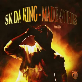 Made 4 This by SK Da King