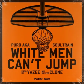 White Men Can't Jump by Puro Soultrain