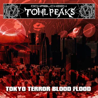 Tokyo Terror Blood Flood by Tohlpeaks