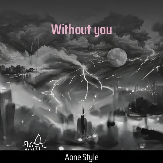 Without You by AONE Style