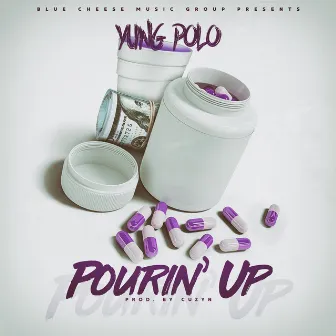 Pourin' Up by Yung Polo