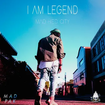 I Am Legend by Mad Hed City