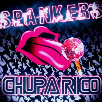 Chupa Rico by Spankers