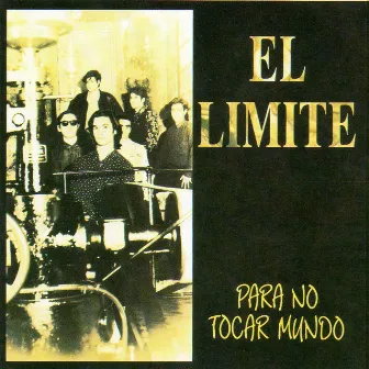 Para no tocar mundo by El limite