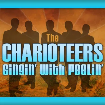 Singin' With Feelin' by The Charioteers