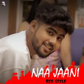 Naa Jaani by Ree-Style