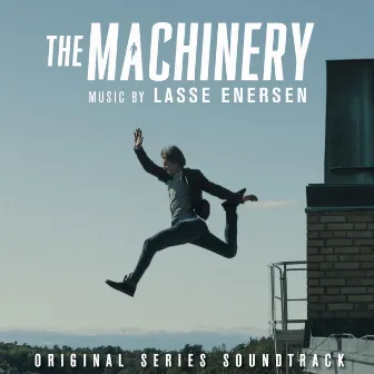 The Machinery (Original Series Soundtrack) by Lasse Enersen