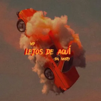 Lejos de Aquí by Big Shorty