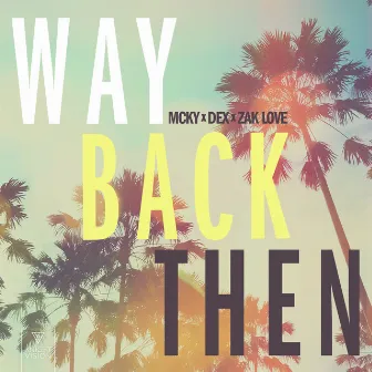 Way Back Then by Zak Love