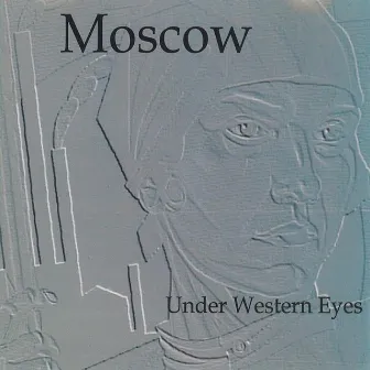 Under Western Eyes by Moscow