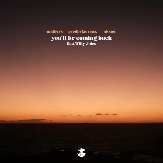 You'll Be Coming Back