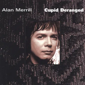 Cupid Deranged (Japanese version) by Alan Merrill