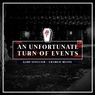 An Unfortunate Turn of Events by Charlie Beans