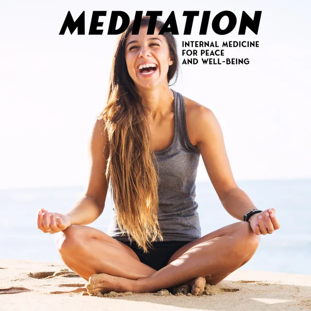 Meditation: Internal Medicine for Peace and Well-Being (Meditation Music)