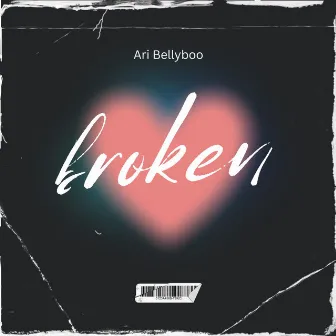 broken <3 by Ari Bellyboo