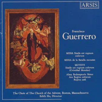 Guerrero: Masses & Motets by Choir of the Church of the Advent