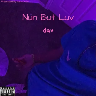 Nun But Luv by dav