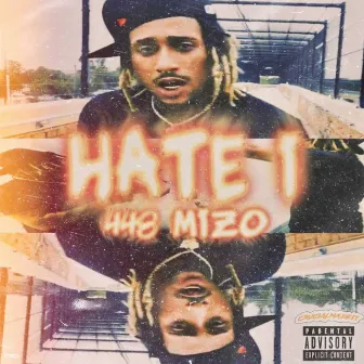 Hate I by 448 Mizo