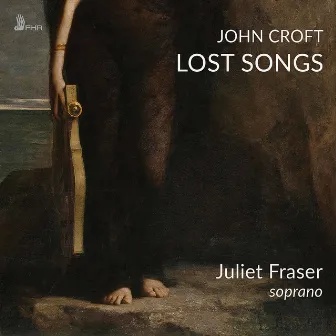 John Croft: Lost Songs by Juliet Fraser