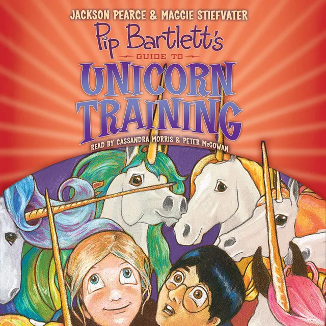 Pip Bartlett's Guide to Unicorn Training [Pip Bartlett's Guide, Book 2 (Unabridged)]