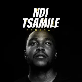 Nditsamile by Beracah