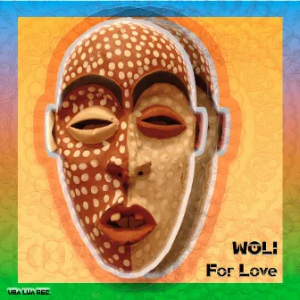 For Love by Woli