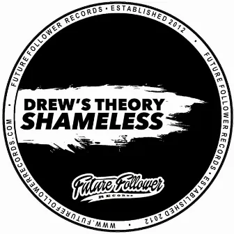 Shameless by Drew's Theory