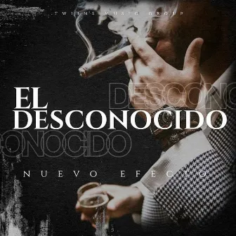 El Desconocido by Nuevo Efecto