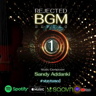 Rejected BGM 1 by Sandy Addanki