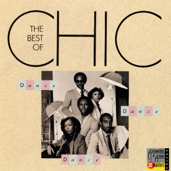 Dance, Dance, Dance: The Best of Chic by CHIC