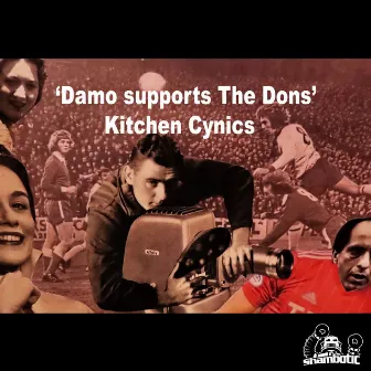 Damo Supports The Dons by Kitchen Cynics