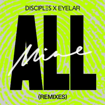 All Mine (Remixes) by Eyelar