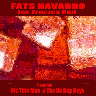 Ice Freezes Red by Fats Navarro