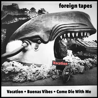 Vacation by Foreign Tapes