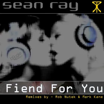 Fiend For You by Sean Ray