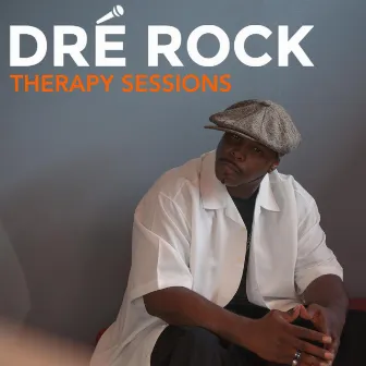 Therapy Sessions by Dre' Rock