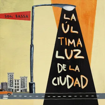 La Última Luz de la Ciudad by Sol Bassa