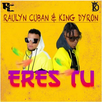 Eres Tu by King Dyron