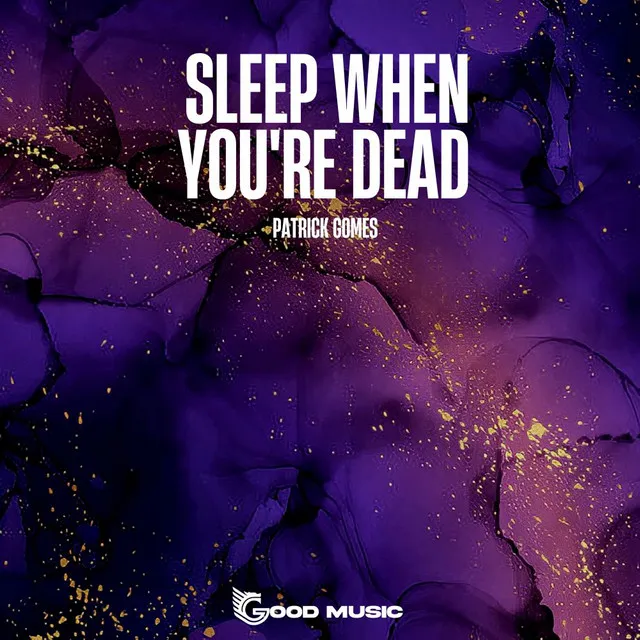 Sleep When You're Dead