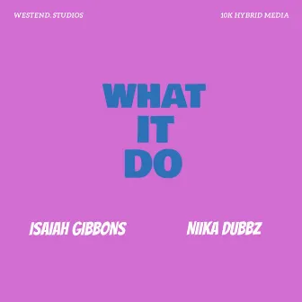 What It Do by Isaiah Gibbons