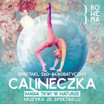 Calineczka. Magia tkwi w naturze (muzyka ze spektaklu) by Bohema House