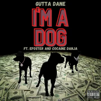 I'm A Dog by Gutta Dane